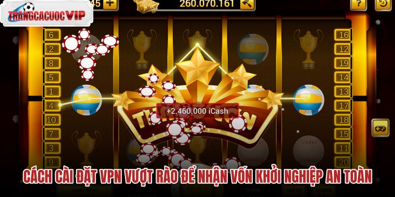 cach cai dat vpn vuot rao de nhan von khoi nghiep an toan cach cai dat vpn vuot rao de nhan von khoi nghiep an toan