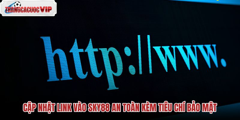 cap-nhat-link-vao-sky88-an-toan-kem-tieu-chi-bao-mat cap-nhat-link-vao-sky88-an-toan-kem-tieu-chi-bao-mat