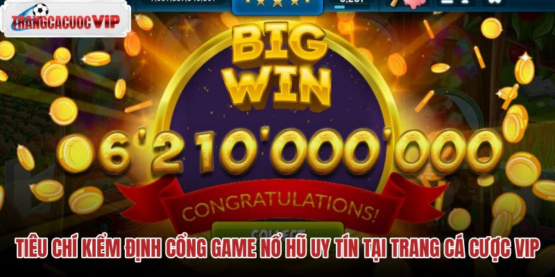 tieu chi kiem dinh cong game no hu uy tin tai trang ca cuoc vip tieu chi kiem dinh cong game no hu uy tin tai trang ca cuoc vip