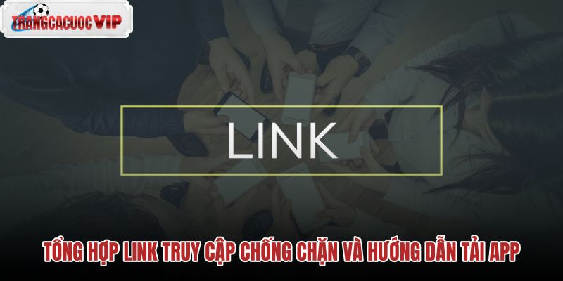 tong-hop-link-truy-cap-chong-chan-va-huong-dan-tai-app tong-hop-link-truy-cap-chong-chan-va-huong-dan-tai-app