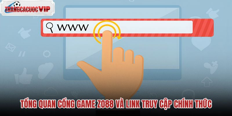 tong-quan-cong-game-zo88-va-link-truy-cap-chinh-thuc tong-quan-cong-game-zo88-va-link-truy-cap-chinh-thuc