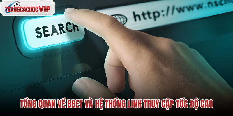 tong-quan-ve-bbet-va-he-thong-link-truy-cap-toc-do-cao tong-quan-ve-bbet-va-he-thong-link-truy-cap-toc-do-cao